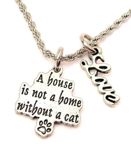 A House Is Not A Home Without A Cat 20" Chain Necklace With Cursive Love Accent