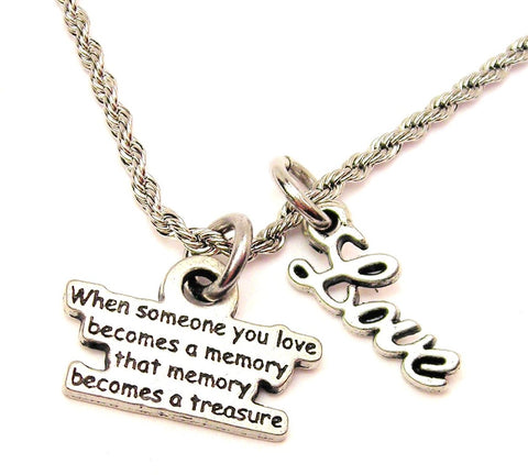When Someone You Love Becomes A Memory That Memory Becomes A Treasure 20" Chain Necklace With Cursive Love Accent
