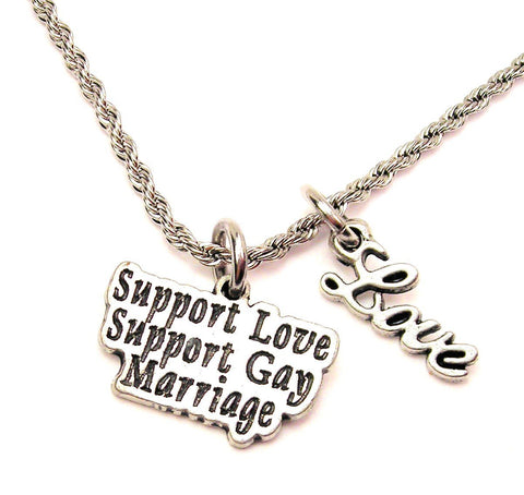 Support Love Support Gay Marriage 20" Chain Necklace With Cursive Love Accent