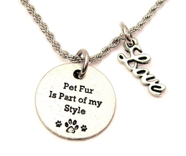 Pet Fur Is Part Of My Style 20" Chain Necklace With Cursive Love Accent