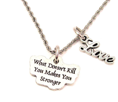 What Doesn't Kill You Makes You Stronger 20" Chain Necklace With Cursive Love Accent