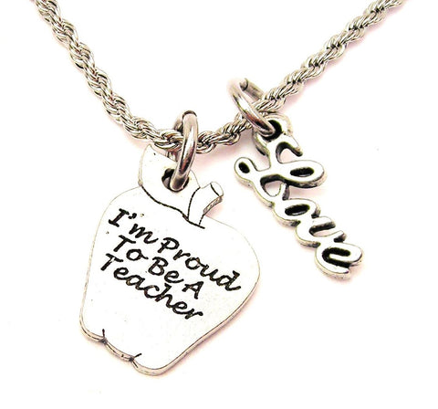 I'm Proud To Be A Teacher 20" Chain Necklace With Cursive Love Accent