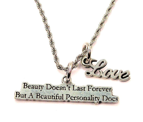 Beauty Doesn't Last Forever But A Beautiful Personality Does 20" Chain Necklace With Cursive Love Accent