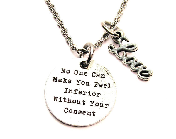 No One Can Make You Feel Inferior Without Your Consent 20" Chain Necklace With Cursive Love Accent