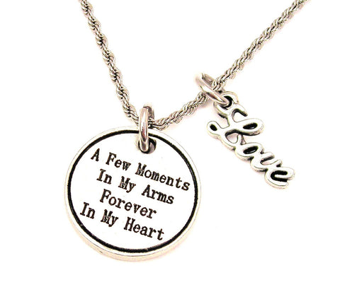 A Few Moments In My Arms Forever In My Heart 20" Chain Necklace With Cursive Love Accent