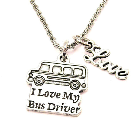 I Love My Bus Driver 20" Chain Necklace With Cursive Love Accent