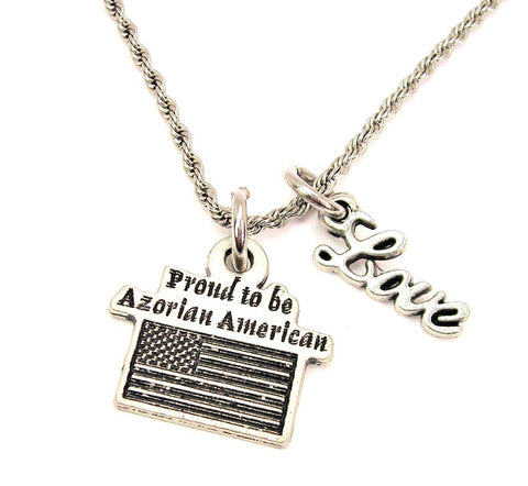 Proud To Be Azorean American 20" Chain Necklace With Cursive Love Accent