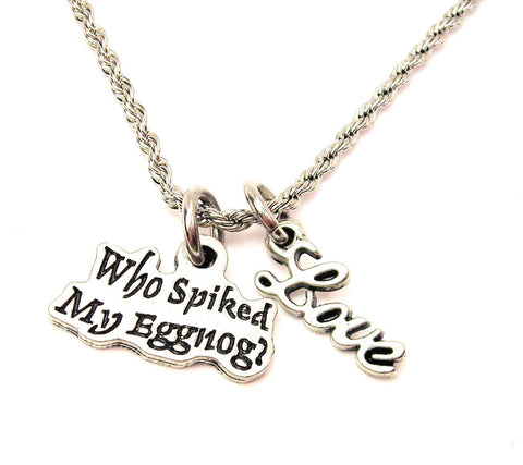 Who Spiked My Eggnog 20" Chain Necklace With Cursive Love Accent