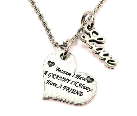 Because I Have A Granny I'll Always Have A Friend 20" Chain Necklace With Cursive Love Accent
