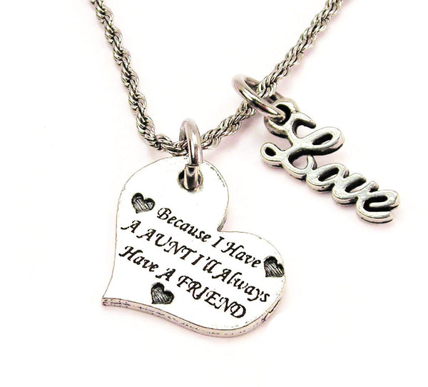 Because I Have An Aunt I'll Always Have A Friend 20" Chain Necklace With Cursive Love Accent