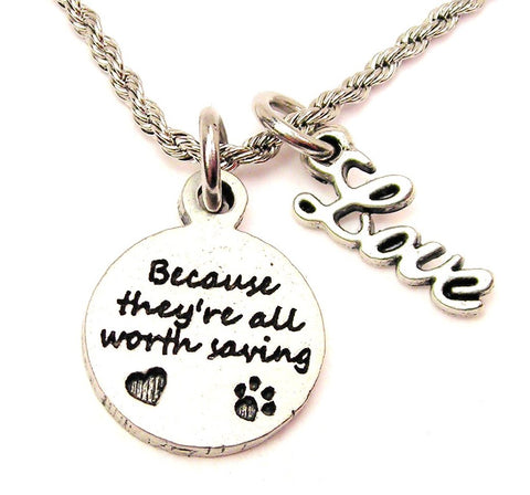 Because They're All Worth Saving With Paw Print 20" Chain Necklace With Cursive Love Accent