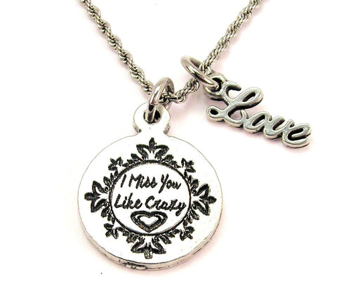 I Miss You Like Crazy 20" Chain Necklace With Cursive Love Accent