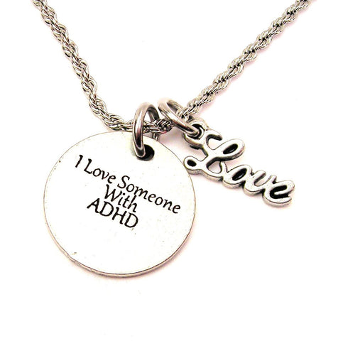 I Love Someone With ADHD 20" Chain Necklace With Cursive Love Accent