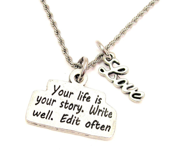 Your Life Is Your Story. Write Well. Edit Often 20" Chain Necklace With Cursive Love Accent
