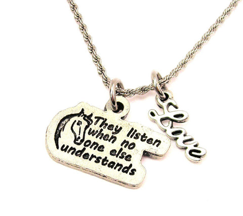 Horses Listen When No One Else Understands 20" Chain Necklace With Cursive Love Accent