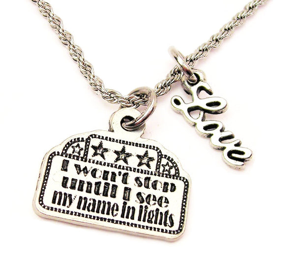 I Won't Stop Until I See My Name In Lights 20" Chain Necklace With Cursive Love Accent