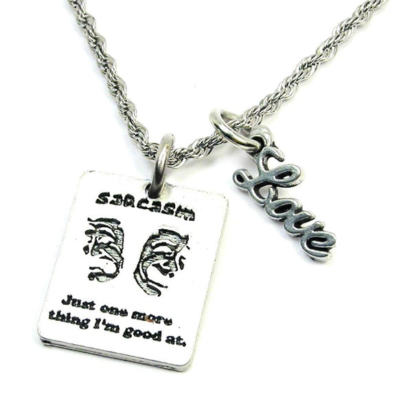 Sarcasm Just One More Thing I'm Good At 20" Rope Necklace With Love