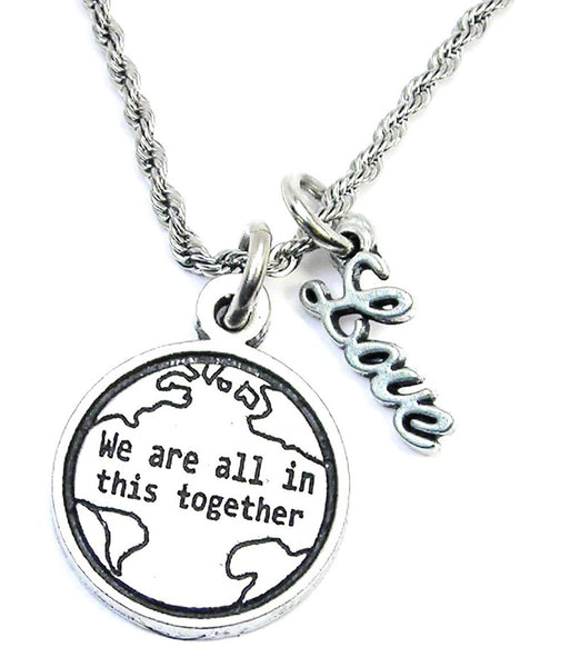 We Are All In This Together 20" Rope Necklace With Love