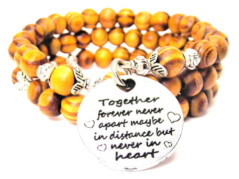 Together Forever Never Apart Maybe In Distance But Never In Heart Natural Wood Wrap Bracelet