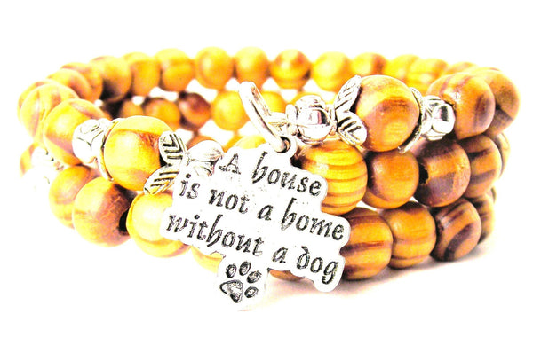 A House Is Not A Home Without A Dog Natural Wood Wrap Bracelet