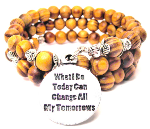 What I Do Today Can Change All My Tomorrows Natural Wood Wrap Bracelet