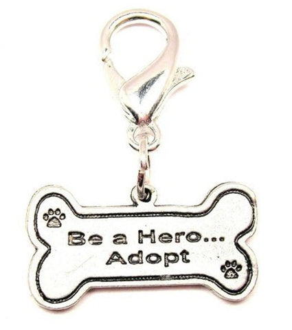Be A Hero...Adopt Zipper Pull