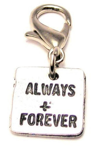 Always And Forever Square Zipper Pull