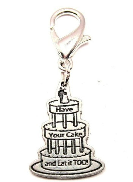 Have Your Cake And Eat It Too Zipper Pull