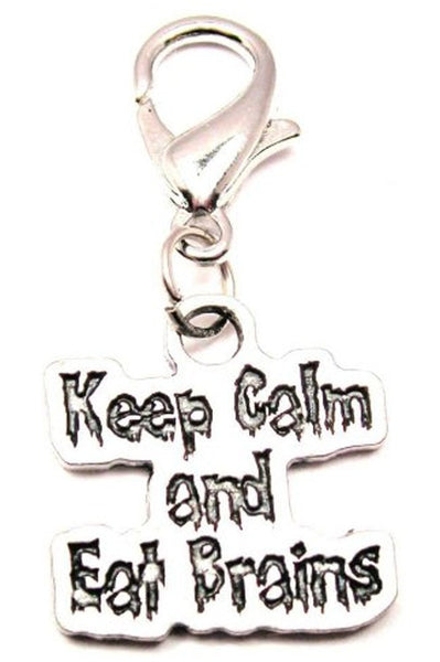Keep Calm And Eat Brains Zipper Pull