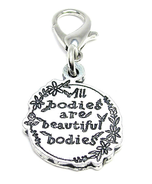 All Bodies Are Beautiful Bodies Zipper Pull