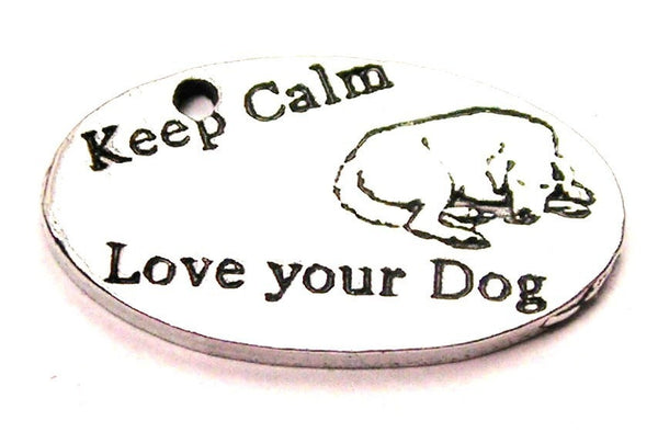 Keep Calm And Love Your Dog Genuine American Pewter Charm
