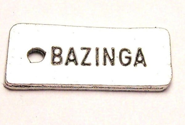 Bazinga Genuine American Pewter Charm