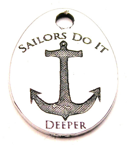 Sailors Do It Deeper Anchor Genuine American Pewter Charm