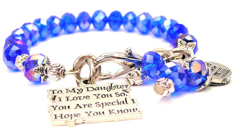 To My Daughter I Love You So You Are Special I Hope You Know Splash Of Color Crystal Bracelet
