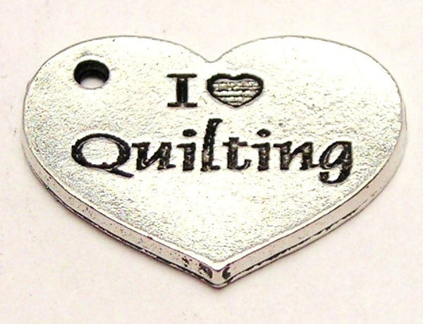 I Love Quilting Heart Genuine American Pewter Charm