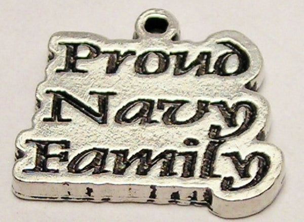 Proud Navy Family Genuine American Pewter Charm