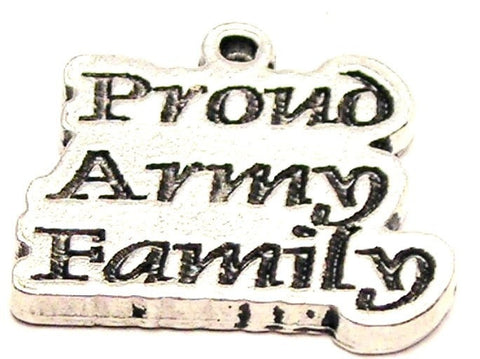 Proud Army Family Genuine American Pewter Charm