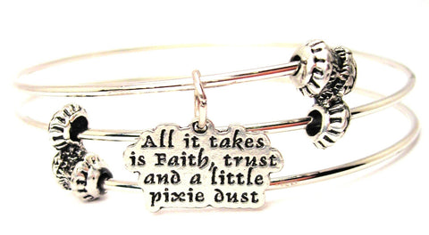 All It Takes Is Faith Trust And A Little Pixie Dust Triple Style Expandable Bangle Bracelet