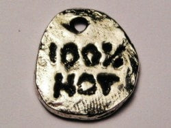 One Hundred Percent Hot Genuine American Pewter Charm