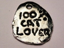 One Hundred Percent Cat Lover Genuine American Pewter Charm