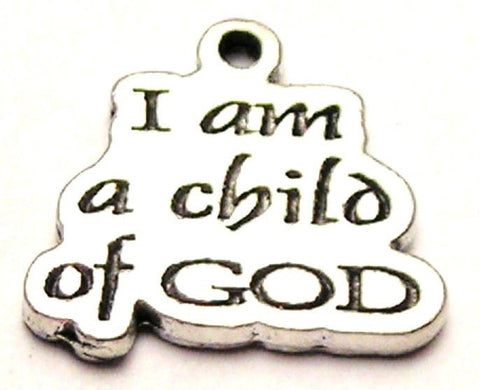 I Am A Child Of God Genuine American Pewter Charm