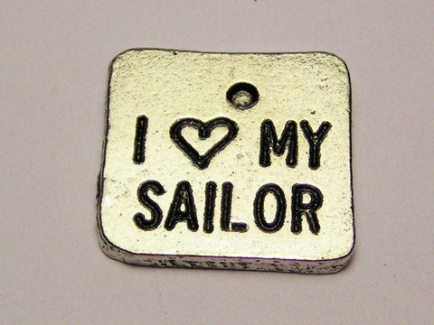 I Love My Sailor Genuine American Pewter Charm