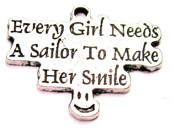 Every Girl Needs A Sailor To Make Her Smile Genuine American Pewter Charm