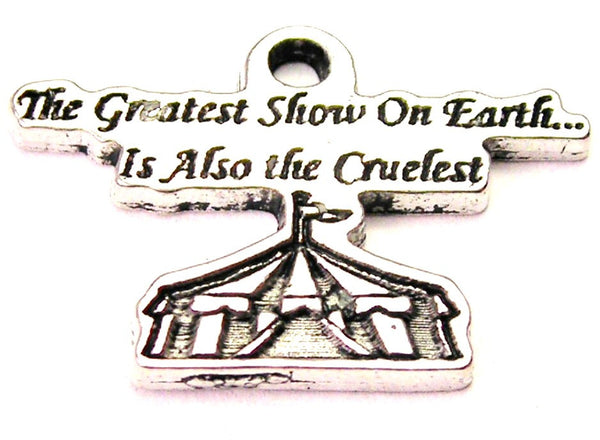 The Greatest Show On Earth Is Also The Cruelest Genuine American Pewter Charm