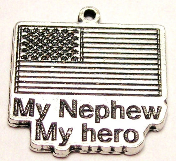 My Nephew My Hero Genuine American Pewter Charm