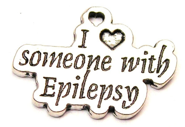 I Love Someone With Epilepsy Genuine American Pewter Charm