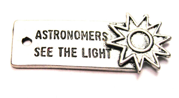 Astronomers See The Light Genuine American Pewter Charm