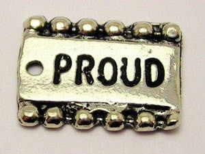 Proud Genuine American Pewter Charm