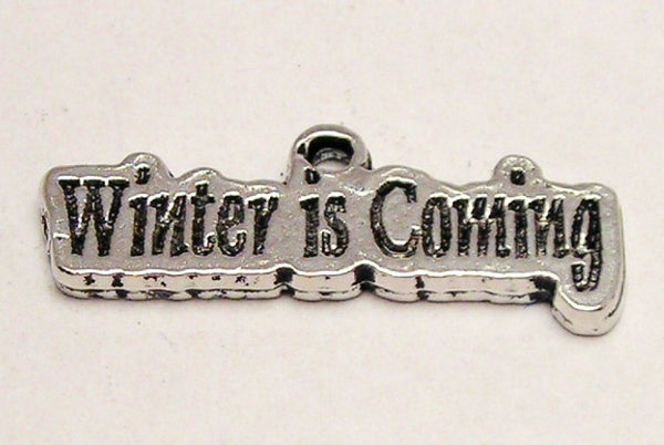 Winter Is Coming Genuine American Pewter Charm