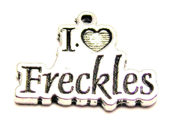 I Love Freckles Genuine American Pewter Charm